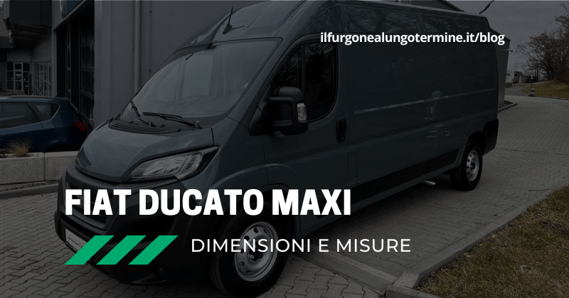 Fiat Ducato Maxi dimensioni vano carico e misure