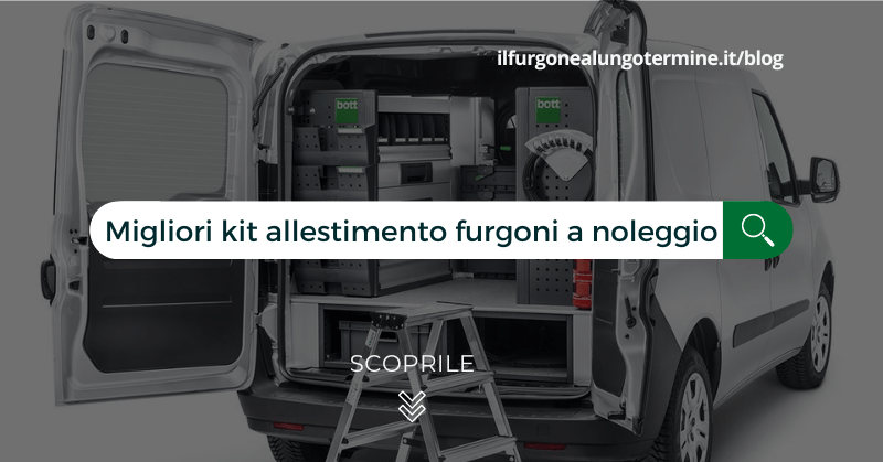Kit allestimento furgoni: i migliori con il noleggio lungo termine