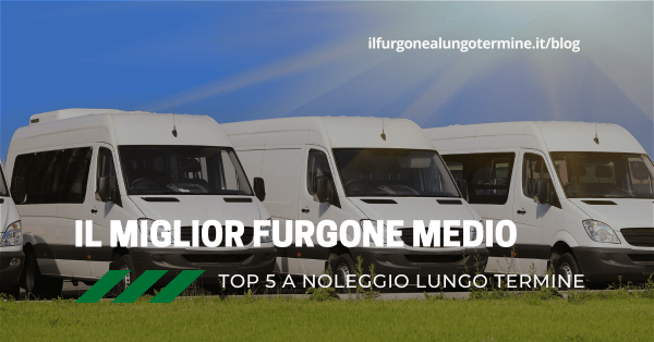 Qual è il miglior furgone medio: top 5 a noleggio lungo termine