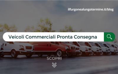 Scegli i Veicoli Commerciali Pronta Consegna noleggio lungo termine